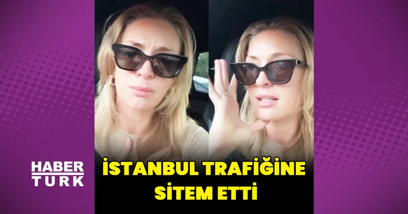 Yasemin Kay Allen İstanbul trafiğine sitem etti Magazin haberleri
