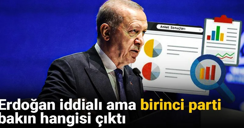 Erdoğan iddialı ama birinci parti bakın hangisi çıktı