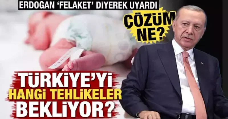 Erdoğan uyardı! Türkiye yi hangi tehlikeler bekliyor? Çözüm ne?