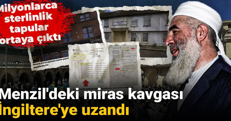 Menzil deki miras kavgası İngiltere ye uzandı: Milyonlarca sterlinlik tapular ortaya çıktı