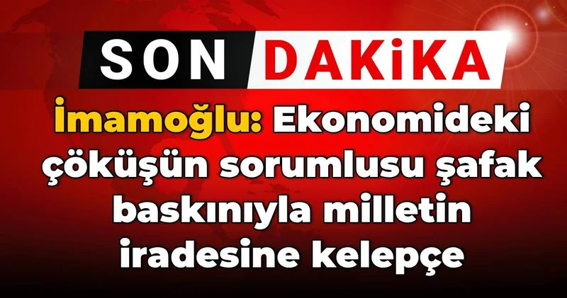 İmamoğlu ekonomik krizin sorumlusunu açıkladı: Sorumlu şafak baskınıyla milletin iradesine kelepçe taktırandır