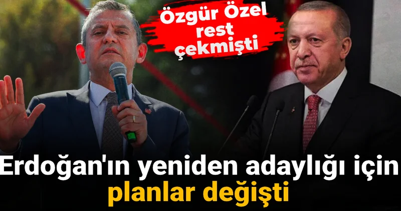 Erdoğan ın yeniden adaylığı için planlar değişti: Özgür Özel rest çekmişti