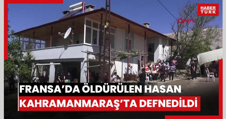Fransa’da baltayla öldürülen Hasan, Kahramanmaraş’ta toprağa verildi