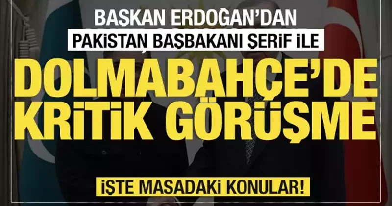 Dolmabahçe de kritik toplantı... Cumhurbaşkanı Erdoğan, Şerif ile görüşecek!