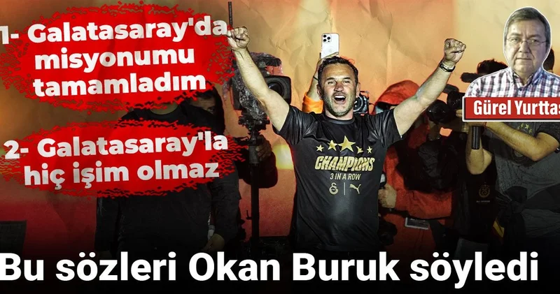 Bu sözleri Okan Buruk söyledi: Galatasaray la hiç işim olmaz