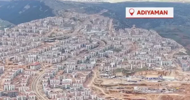 Adıyaman sıfırdan yeniden kuruldu gibi