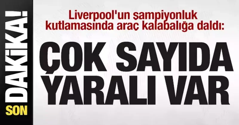 Liverpool un şampiyonluk kutlamasında araç kalabalığa daldı: Çok sayıda yaralı var