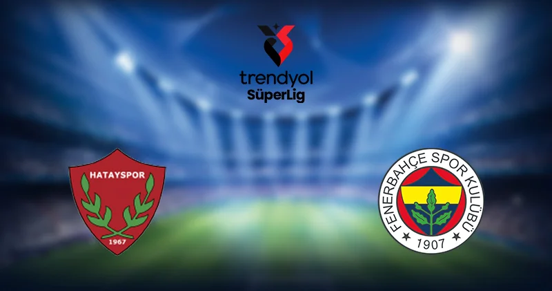 CANLI Hatayspor 0 0 Fenerbahçe