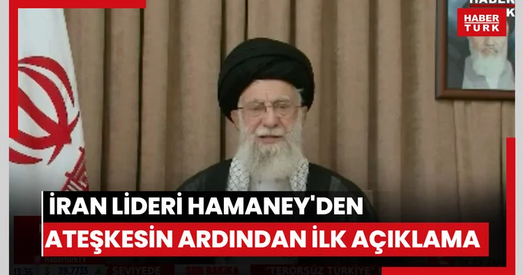İran lideri Hamaney den ateşkesin ardından ilk açıklama
