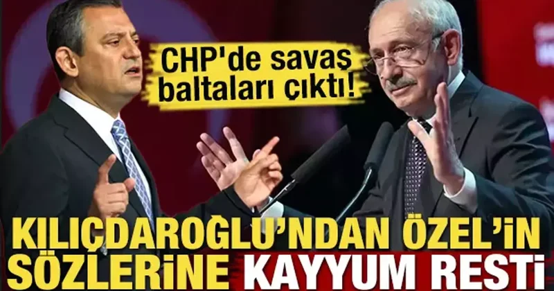 CHP de savaş baltaları çıktı! Kılıçdaroğlu ndan Özgür Özel in sözlerine kayyum resti