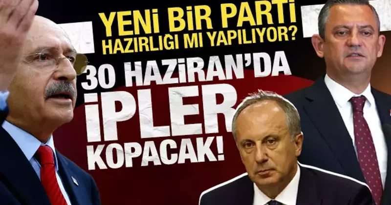 Yeni parti hazırlığı mı yapılıyor? CHP de 30 Haziran hesaplaşması