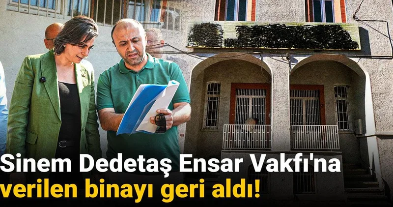 Sinem Dedetaş Ensar Vakfı na verilen binayı geri aldı!