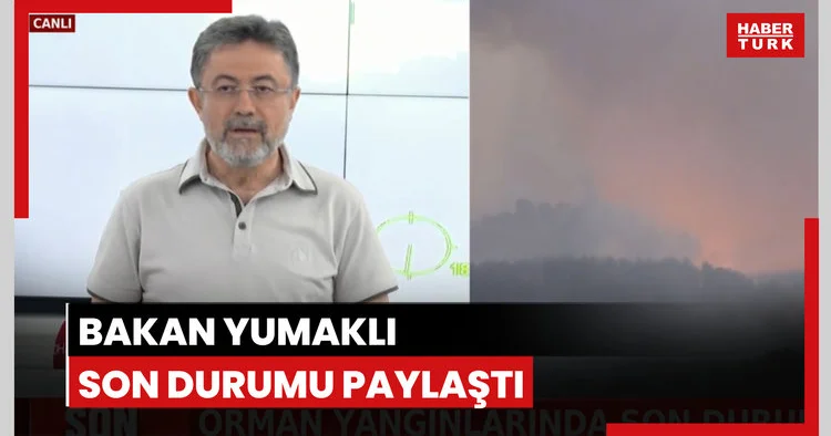 Bakan Yumaklı son durumu paylaştı