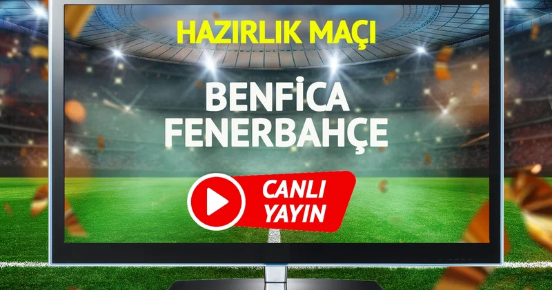 CANLI YAYIN Benfica Fenerbahçe Maçı