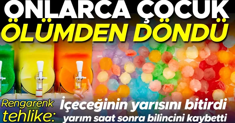 Rengârenk tehlike: 2 yaşındaki çocuk ölümden döndü, onlarca çocuğu hastanelik etti! Çocukların favori yaz içeceğindeki gizli risk!