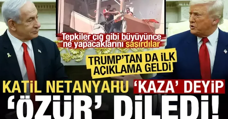 Tepkiler çığ gibi büyüdü, ne yapacaklarını şaşırdılar! Netanyahu ve Trump tan ilk açıklama