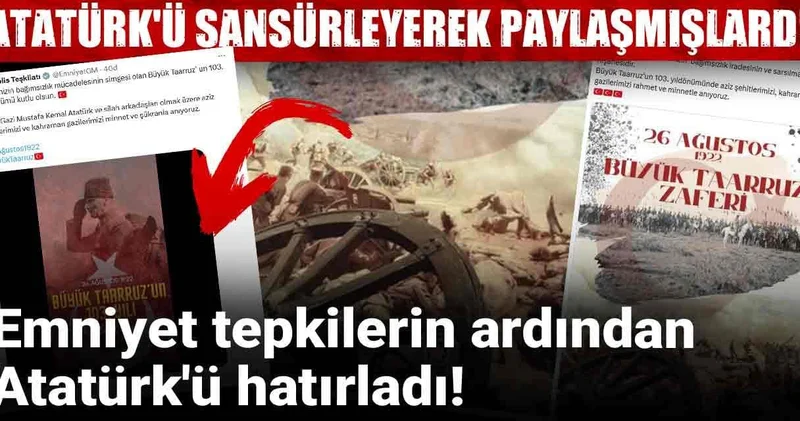 Emniyet tepkilerin ardından Atatürk ü hatırladı!