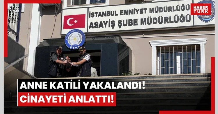 Anne katili yakalandı! Cinayeti anlattı!