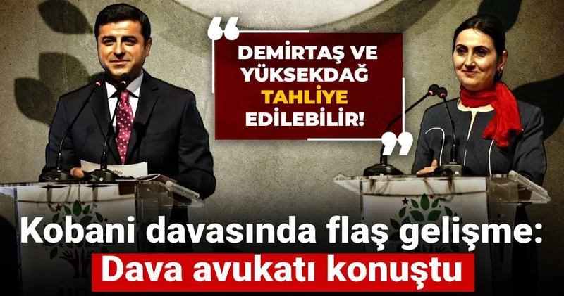 Kobani davası avukatı konuştu: Demirtaş ve Yüksekdağ tahliye edilebilir