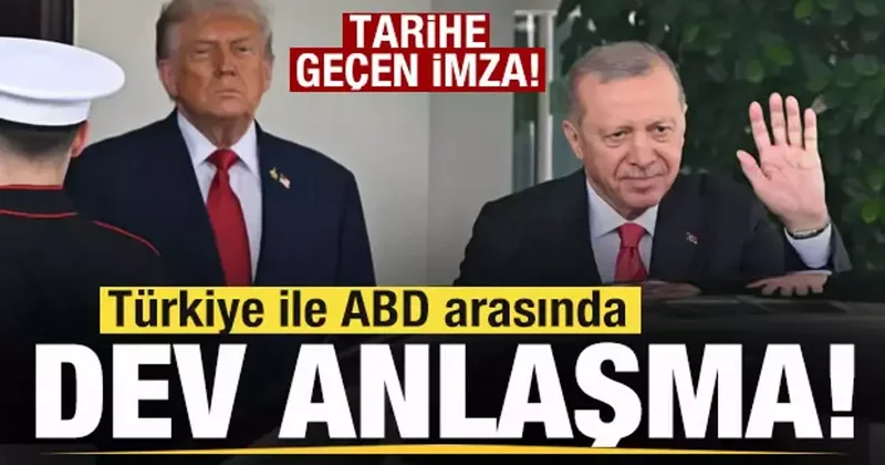 Son dakika: Türkiye ile ABD arasında dev anlaşma! Tarihe geçen imza