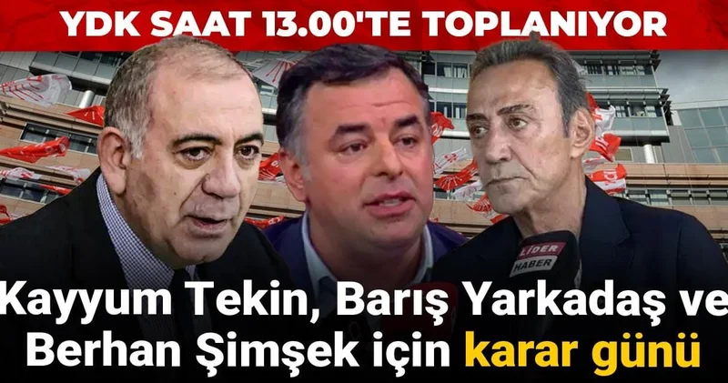 Gürsel Tekin, Barış Yarkadaş ve Berhan Şimşek için karar günü: YDK saat 13.00 te toplanıyor