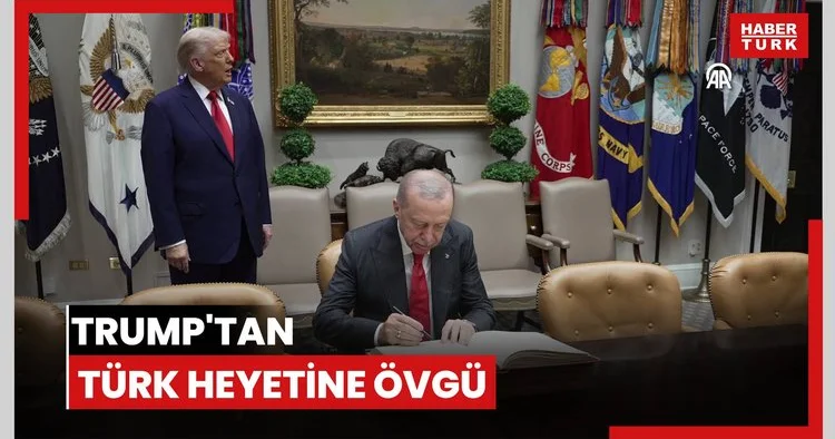 Trump tan Türk heyetine övgü