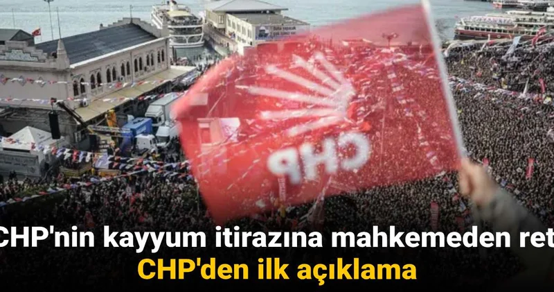 CHP nin kayyum itirazına mahkemeden ret! CHP den ilk açıklama