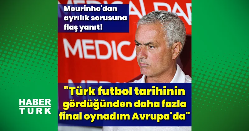 Jose Mourinho dan istifa sorusuna yanıt! Fenerbahçe Haberleri