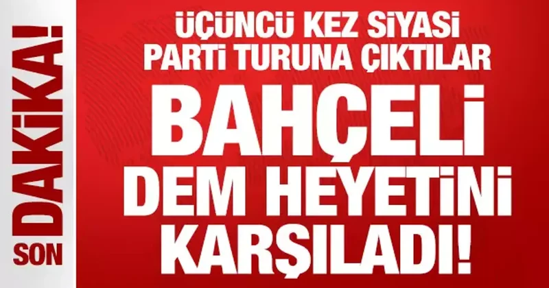 Son Dakika: Bahçeli DEM heyetini karşıladı! AK Parti DEM görüşmesi için tarih belli oldu