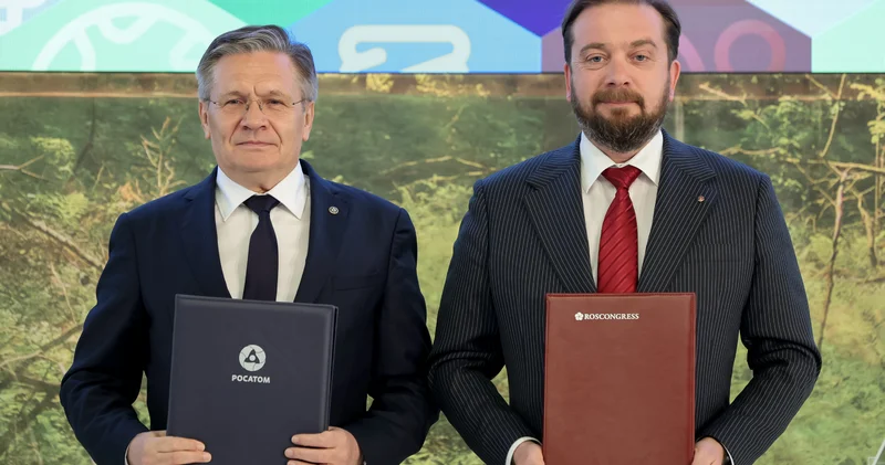 Rosatom ve Roscongress Vakfı düşük karbonlu enerji kullanımı alanında işbirliği anlaşması imzaladı
