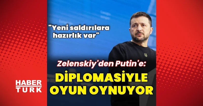 Volodimir Zelenskiy: Putin diplomasiyle oyun oynuyor Dış Haberler