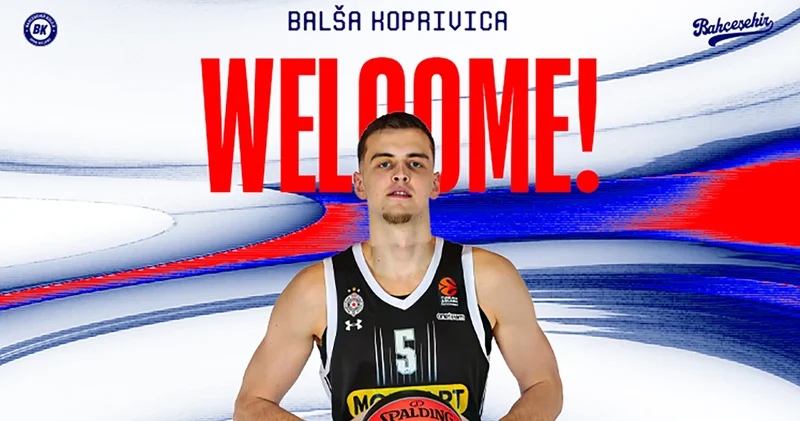 Bahçeşehir Koleji, NBA patentli Balsa Koprivica yı transfer etti