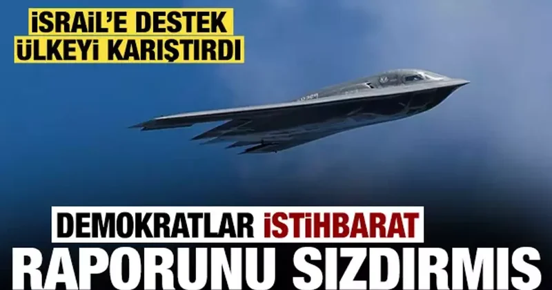 ABD nin İsrail e desteği ülkeyi karıştırdı: Demokratlar istihbarat raporunu sızdırmış!