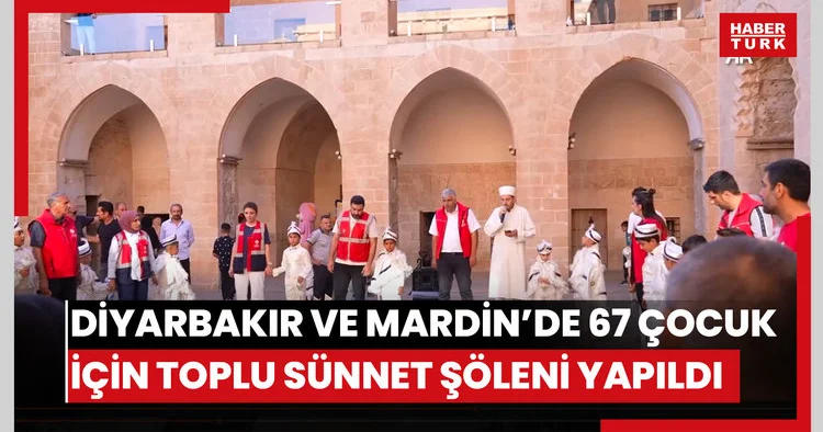 Diyarbakır ve Mardinde 67 çocuk için toplu sünnet şöleni yapıldı