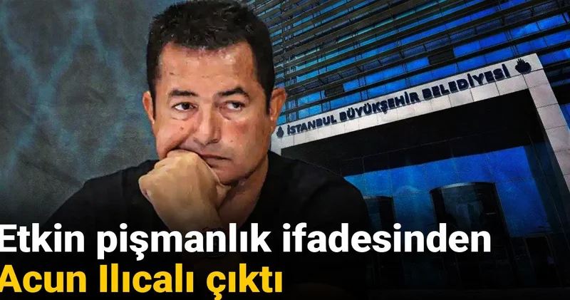 Acun Ilıcalı etkin pişmanlık ifadesinden çıktı