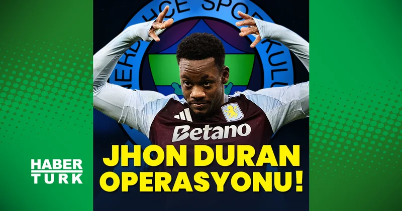 Fenerbahçe den Jhon Duran operasyonu! Futbol Haberleri