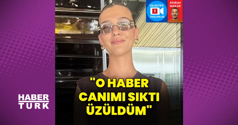 Melisa Döngel: O iddialara çok üzüldüm Magazin haberleri