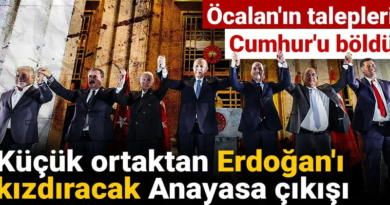 Küçük ortaktan Erdoğan ı kızdıracak Anayasa çıkışı: Öcalan ın talepleri Cumhur u böldü