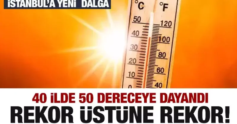 Rekor üstüne rekor! Türkiye kavruluyor...40 ilde 50 dereceye dayandı