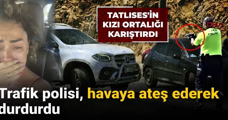 Tatlıses in kızı ortalığı karıştırdı: Trafik polisi, havaya ateş ederek durdurdu