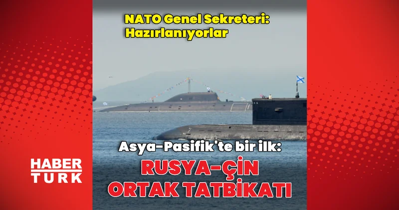 Rusya ile Çin tatbikat düzenledi Dış Haberler