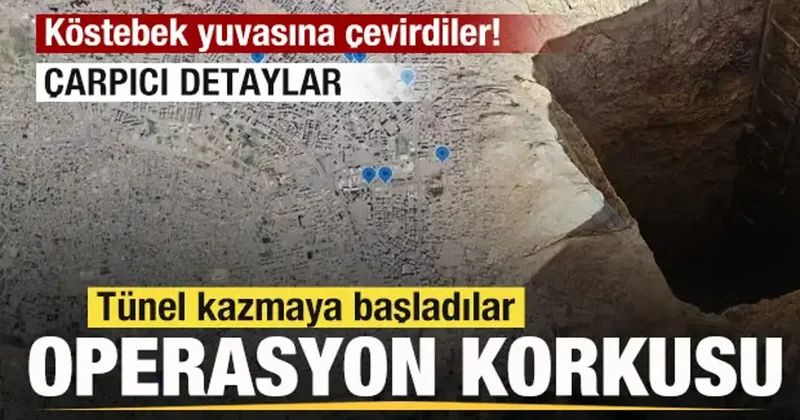 Operasyon korkusu sardı! Tünel kazmaya başladılar! Köstebek yuvasıba çevirdiler