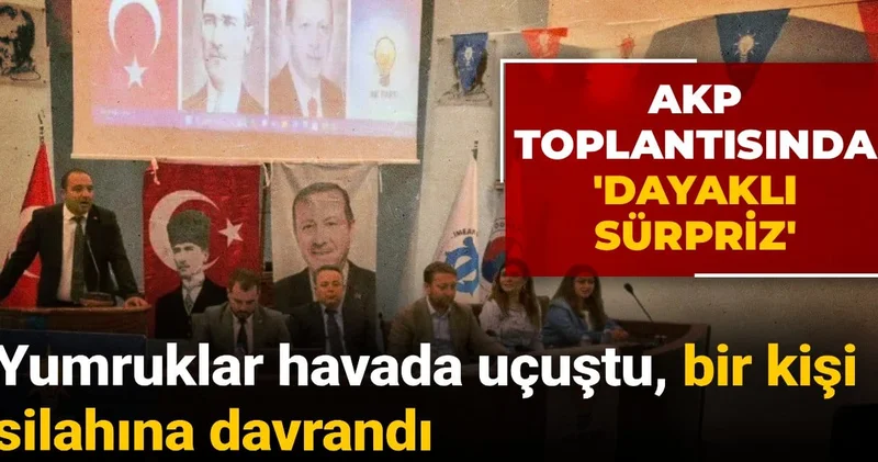 AKP toplantısında dayaklı sürpriz ! Yumruklar havada uçuştu, bir kişi silahına davrandı
