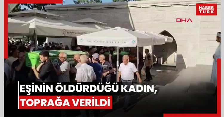 Eşinin öldürdüğü kadın, toprağa verildi