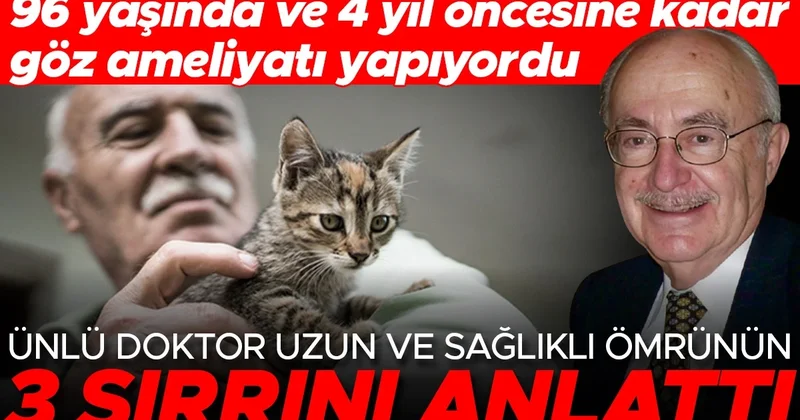 96 yaşında ve 4 yıl öncesine kadar göz ameliyatı yapıyordu! Ünlü doktor sağlıklı ve uzun ömrünün 3 sırrını anlattı