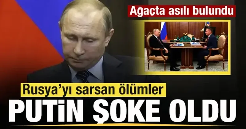 Rusya yı sarsan ölümler! Putin şoke oldu! Ağaca asılı halde bulundu
