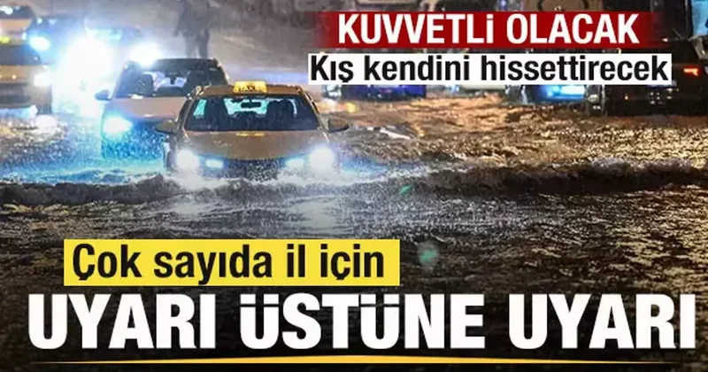 13 il için son dakika uyarısı! Kuvvetli yağış uyarısı! Kış kendini hissettirecek