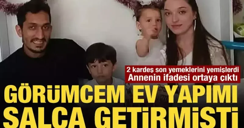 Yemekten zehirlenen 2 kardeş yaşamını yitirmişti! Annenin ifadesi ortaya çıktı