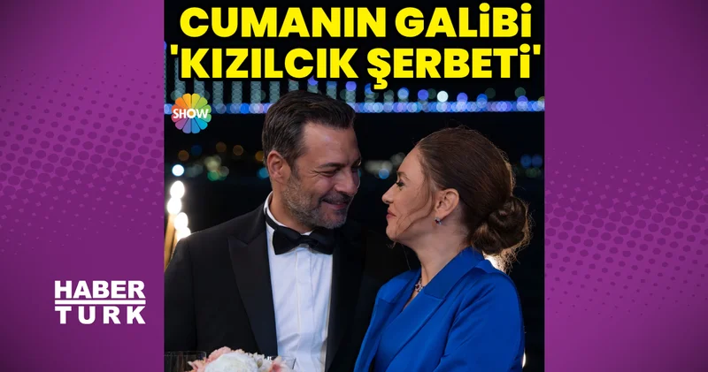 Cumanın galibi: Kızılcık Şerbeti