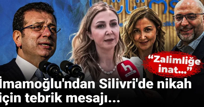 İmamoğlu ndan Silivri de nikah için Gökce ye tebrik mesajı: zalimliğe inatb...